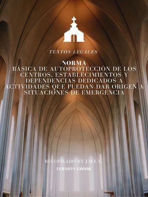 cover image of Norma Básica de Autoprotección de los centros, establecimientos y dependencias dedicados a actividades que puedan dar origen a situaciones de emergencia